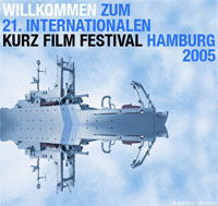 Willkommen zum 21. Internationalen Kurz Film Festival Hamburg 2005 