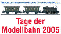 Gehrlose-Eisenbahn-Freunde Offenbach GEFO 02, Tage der Modellbahn 2005