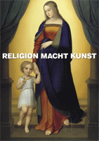 Maria mit Kind, Untertitel: Religion macht Kunst