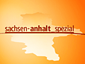 Sachsen-Anhalt spezial